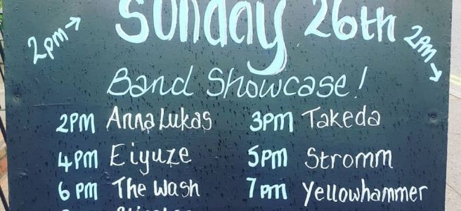 board outside the reindeer. sunday 26 august. band showcase 6pm the wash 7pm yellowhammer 8pm blisster